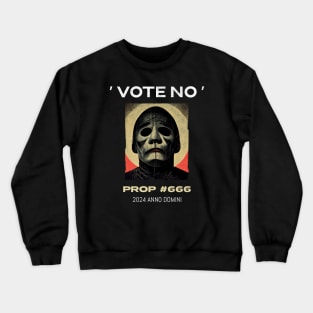 Vote No Prop 666 2024 A.D. Crewneck Sweatshirt